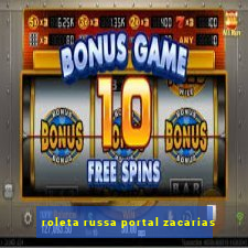 roleta russa portal zacarias